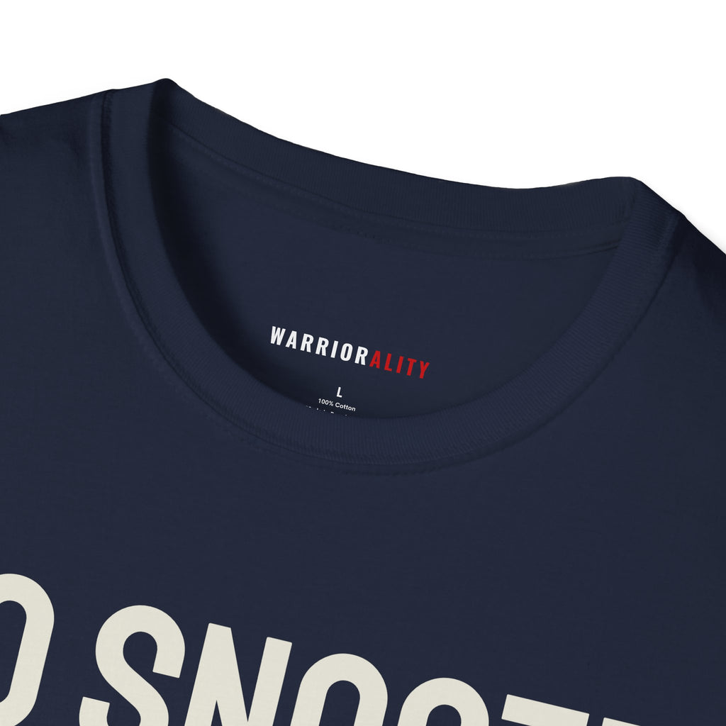 No Snooze Today T-Shirt