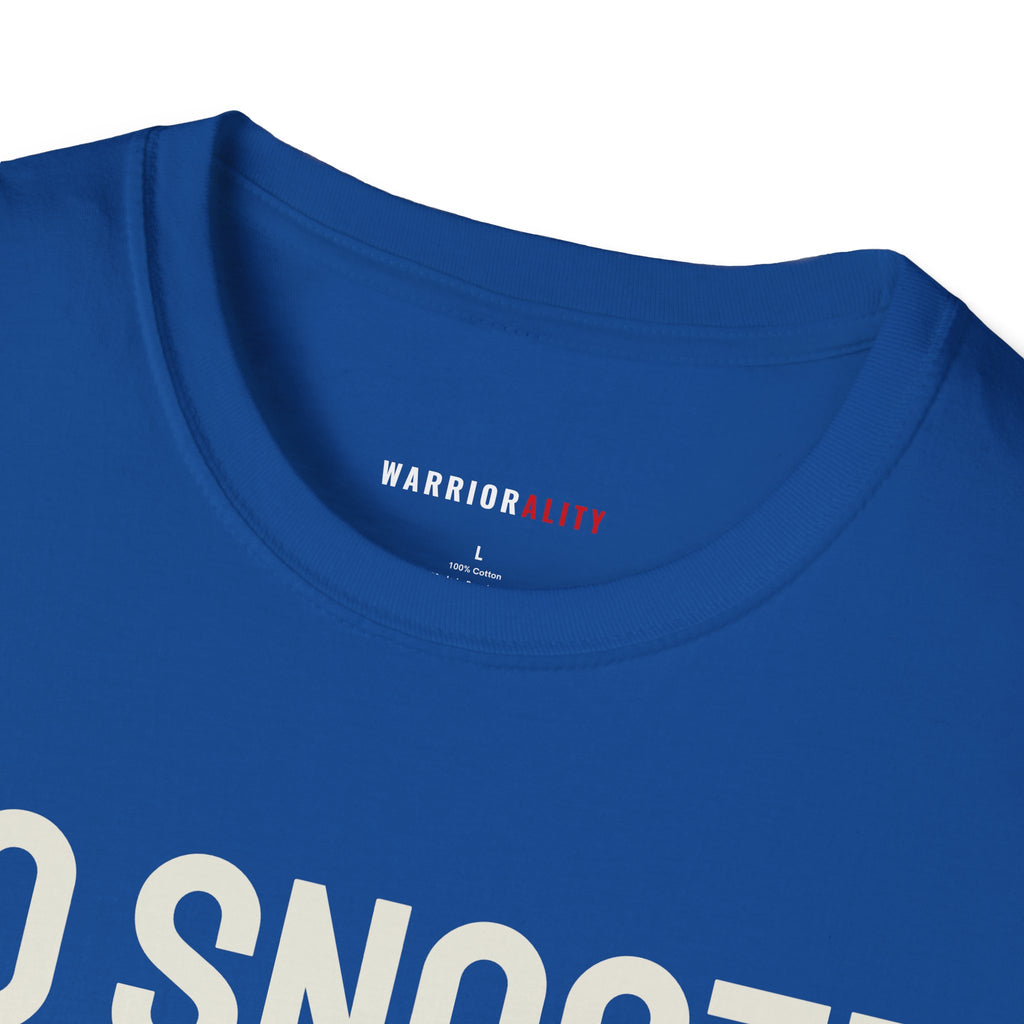 No Snooze Today T-Shirt