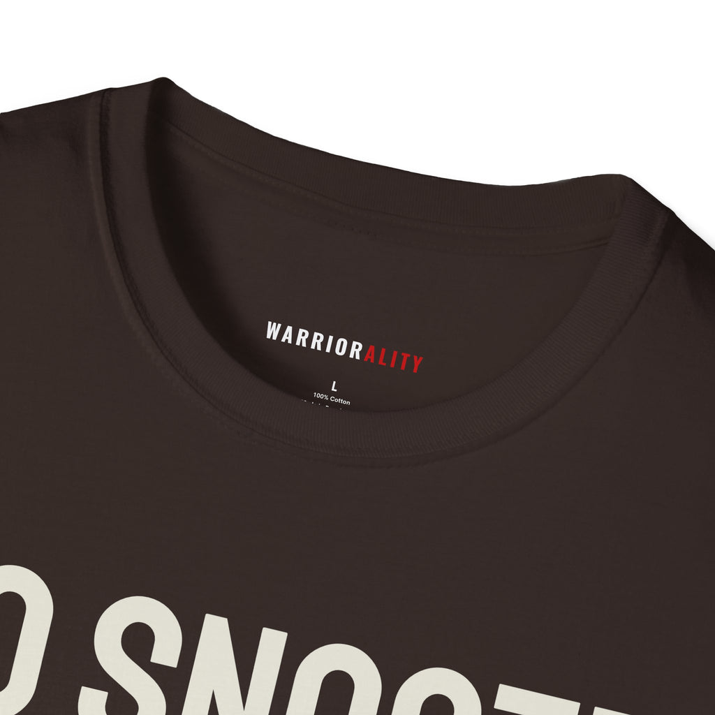 No Snooze Today T-Shirt