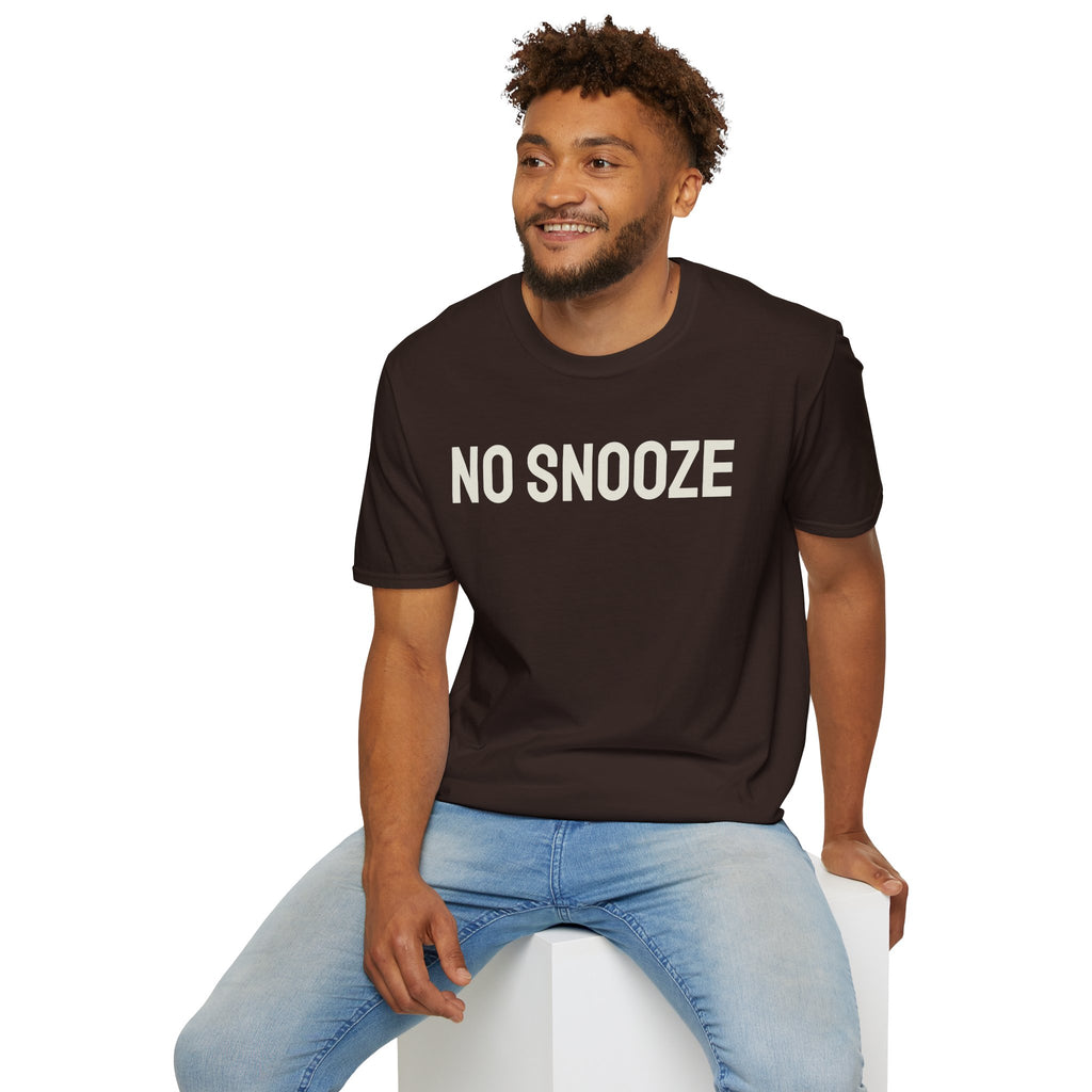 No Snooze Today T-Shirt